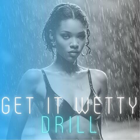Get It Wetty Drill