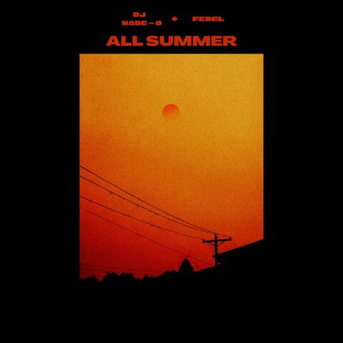 All Summer (feat. Fedel)