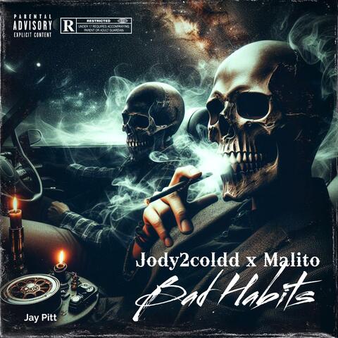 Bad.Habits (feat. Jody2Coldd & Malito)