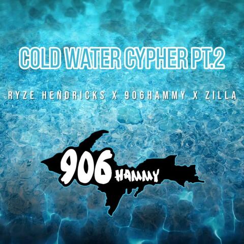 Cold water cypher 2 (feat. Zilla & Ryze Hendricks)