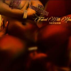 Friend With You (feat. YP Hoodrich)