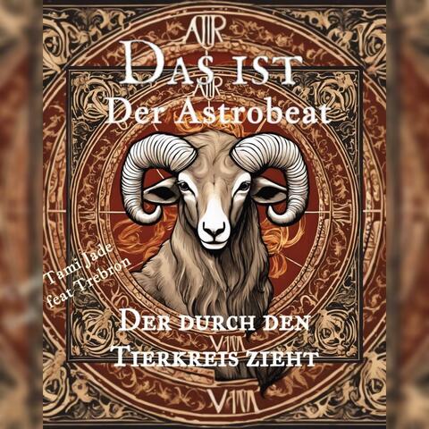Der Astrobeat der durch den Tierkreis zieht