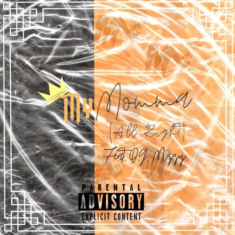 My Momma (All Right) [feat. O. G. Mizzy]