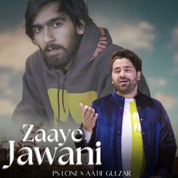 ZAAYE JAWANI (feat. Ps Lone, Bandook029 & Aatif Gulzar)