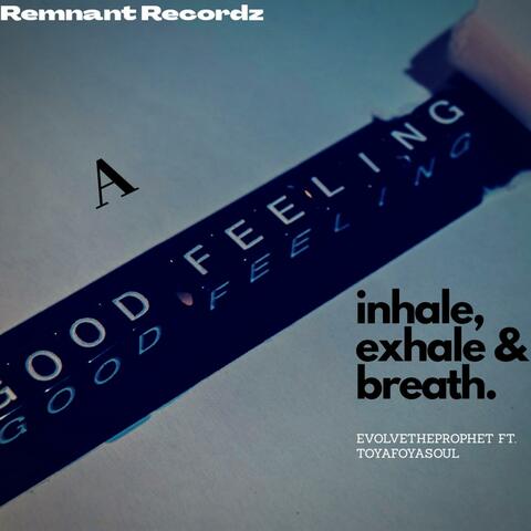 A Good Feeling (feat. ToyaFoyaSoul)