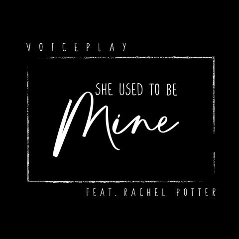 She Used To Be Mine (feat. Rachel Potter)