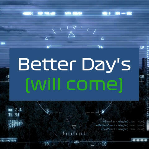 Better Day's (Will Come)