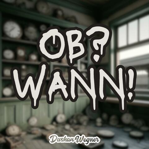 Frag nicht ob (frag wann)