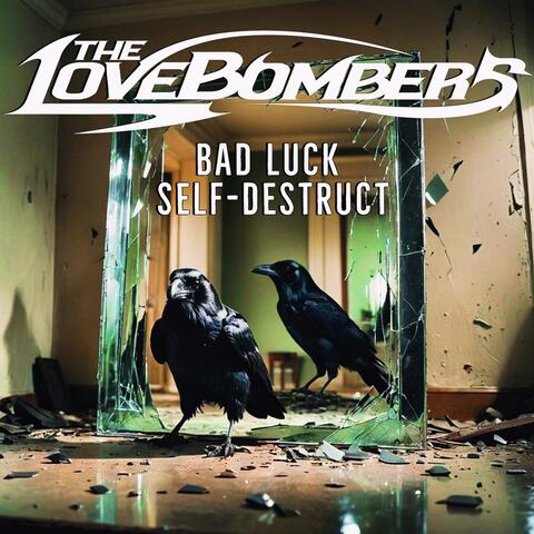Bad Luck Self-Destruct