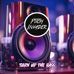 Turn Up The Bass