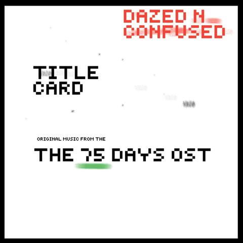 Title Card (Original Music From The 75 Days Novel Series)