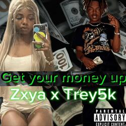 Get your money up (feat. Zxya)