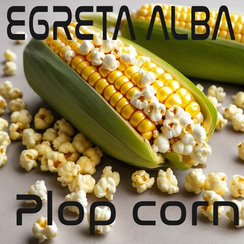 Plop corn