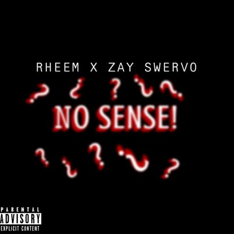 No Sense (feat. Zay Swervo)