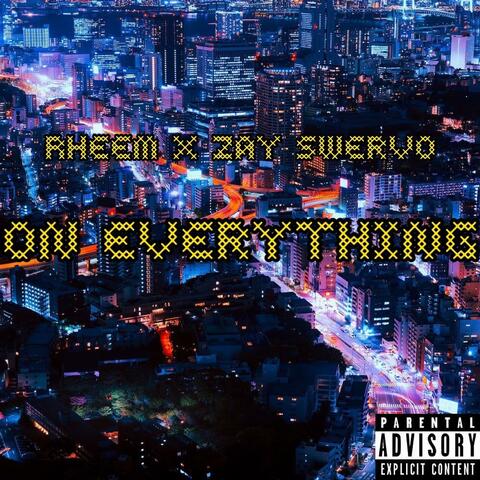 On Everything (feat. Zay Swervo)