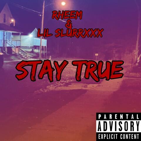 Stay True (feat. Lil SlurrXxX)
