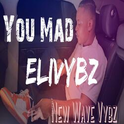 You Mad