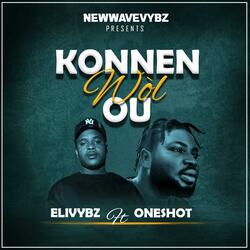 Konnen Wol Ou (feat. OneShot)