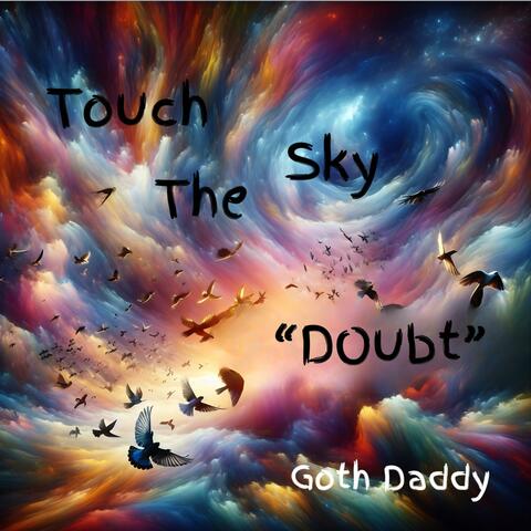 Touch The Sky (Doubt)