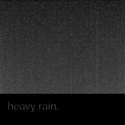 Heavy Rain.