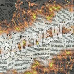 Bad News