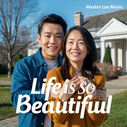 Life Is So Beautiful