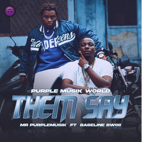 Them Say (feat. Baseline Bwoll)
