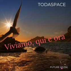 Viviamo, qui e ora