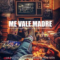 Me Vale Madre