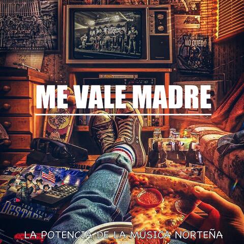 Me Vale Madre