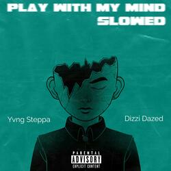 Play With My Mind (feat. Dizzi Dazed)