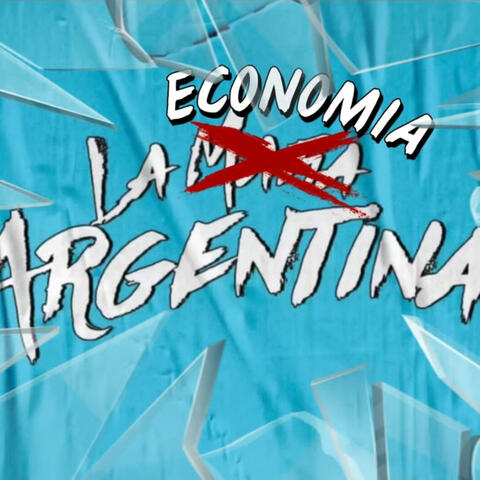 LA ECONOMIA ARGENTINA (feat. CRISTIAN UGLANICA)