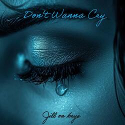 Don't Wanna Cry