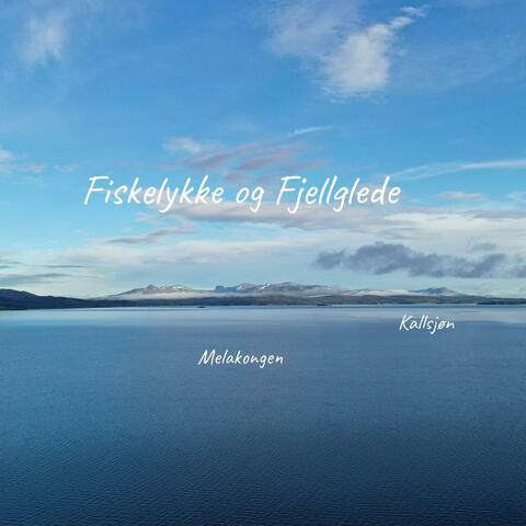Fiskelykke og Fjellglede