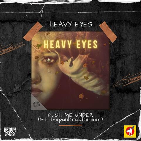 The Heavy Eyes