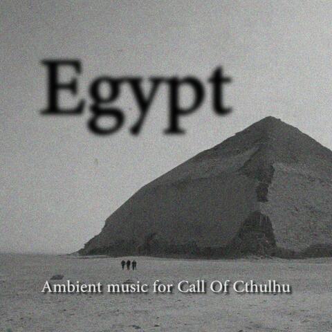 Egypt-Ambient Music For Call Of Cthulhu