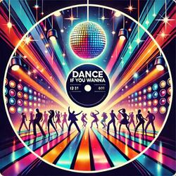 Dance If You Wanna
