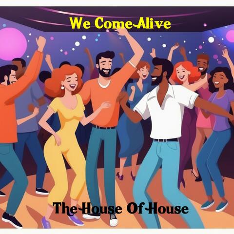 We Come Alive