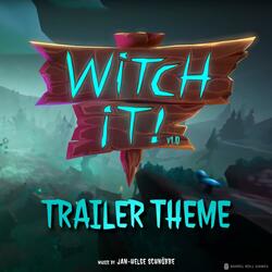 Witch It Trailer Theme (Original Launch Trailer Soundtrack)