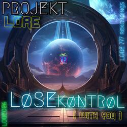 LØSE KØNTRØL WITH YØU (ORIGINAL MIXX) (LORE026b)
