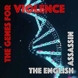 The Genes for Violence