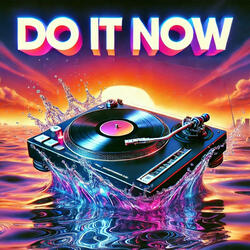Do It Now
