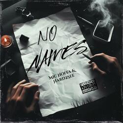 No Names (feat. Hard2See)