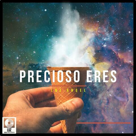 PRECIOSO ERES