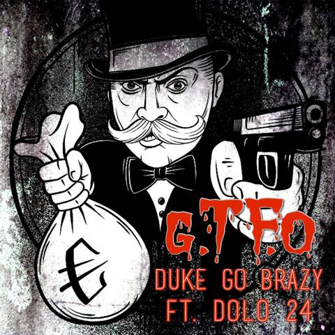 G.T.F.O (feat. Duke Go Brazy)