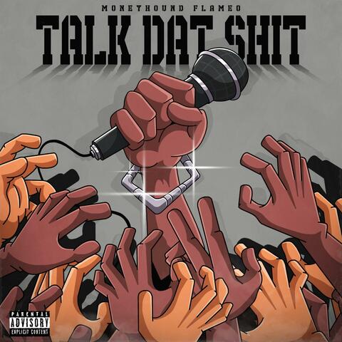 TALK DAT SHIT (Explicit Version)