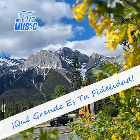 ¡Qué Grande Es Tu Fidelidad!