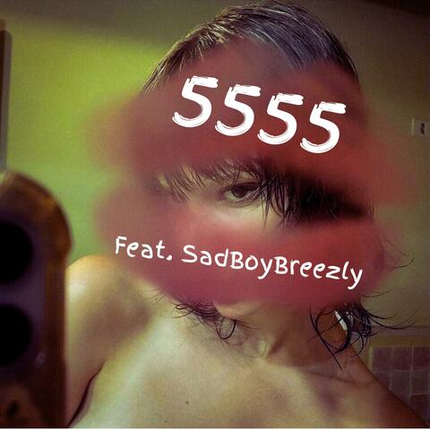5555 (feat. SadBoyBreezly)
