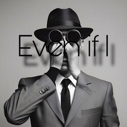 Even if I
