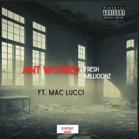 Aint Worried (feat. Mac Lucci)